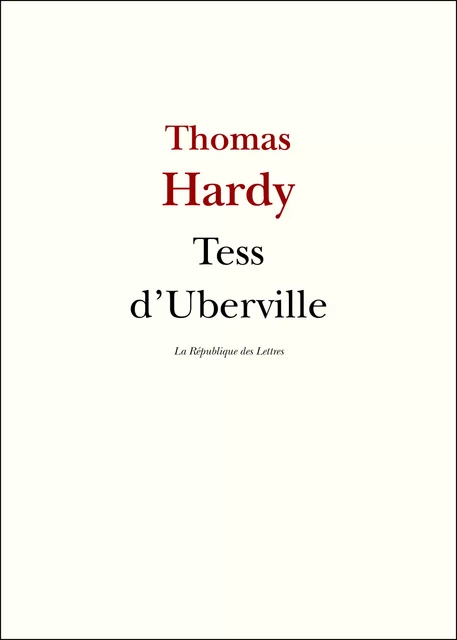 Tess d'Uberville - Thomas Hardy - République des Lettres