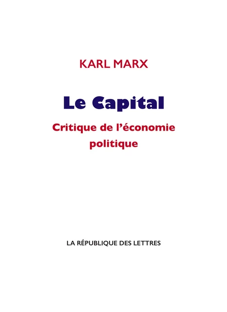 Le Capital - Karl Marx - République des Lettres