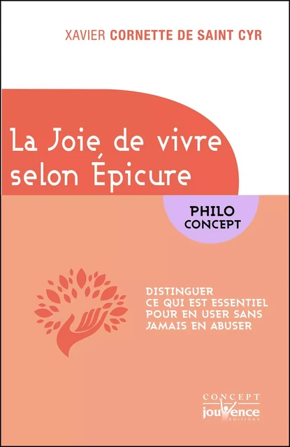 La Joie de vivre selon Epicure - Xavier Cornette de Saint Cyr - Éditions Jouvence