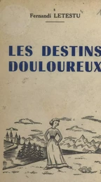 Les destins douloureux (1)