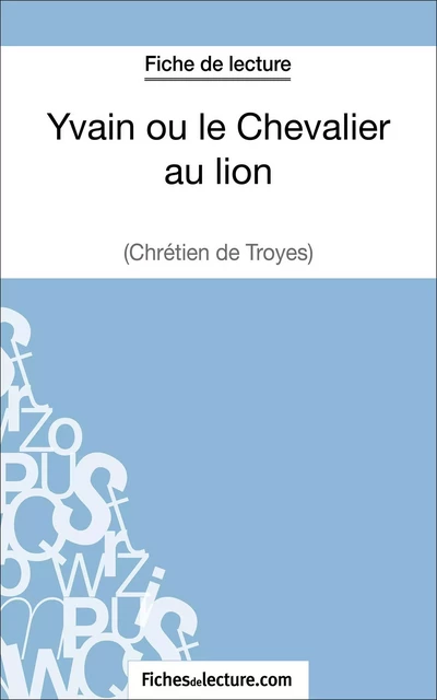 Yvain ou le Chevalier au lion de Chrétien de Troyes (Fiche de lecture) -  fichesdelecture - FichesDeLecture.com