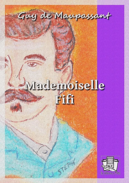 Mademoiselle Fifi - Guy de Maupassant - La Gibecière à Mots