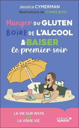 Manger du gluten, boire de l'alcool et baiser le premier soir - Jessica Cymerman - Leduc Humour