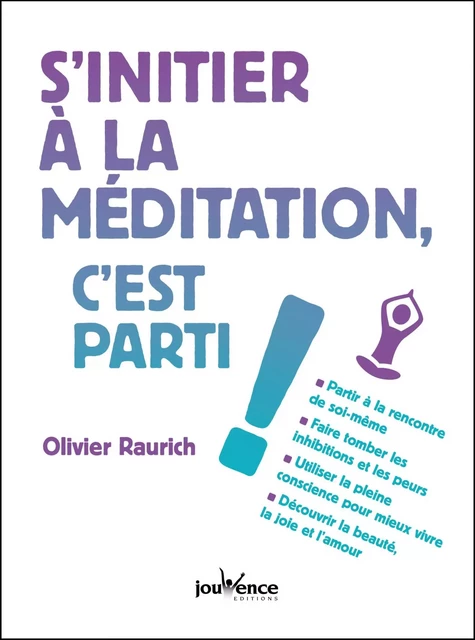 S'initier à la méditation, c'est parti ! - Olivier Raurich - Éditions Jouvence