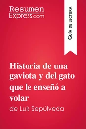 Historia de una gaviota y del gato que le enseñó a volar de Luis Sepúlveda (Guía de lectura)