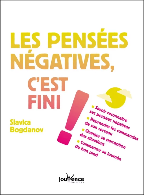 Les pensées négatives, c'est fini ! - Slavica Bogdanov - Éditions Jouvence