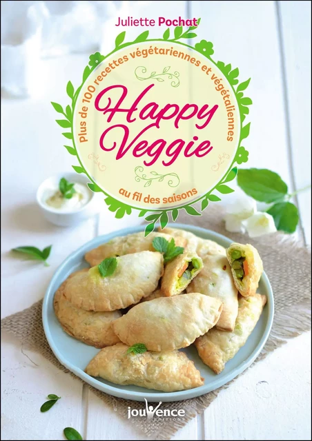 Happy Veggie - Juliette Pochat - Éditions Jouvence