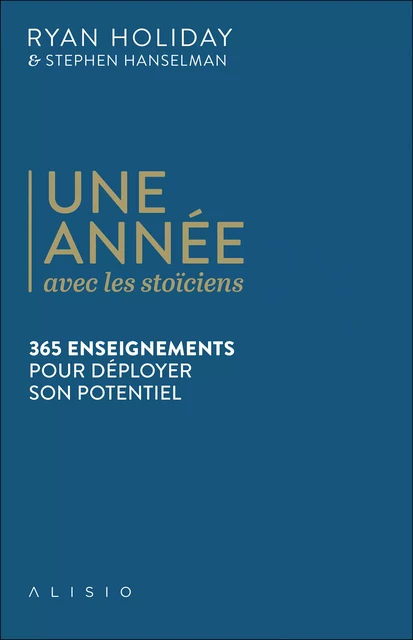 Une année avec les stoïciens - Ryan Holiday, Stephen Hanselman - Alisio