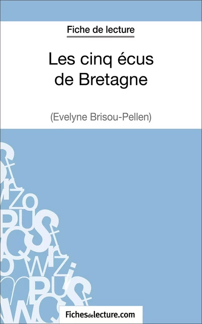 Les cinq écus de Bretagne d'Evelyne Brisou-Pellen (Fiche de lecture) - Amandine Baudrit,  fichesdelecture - FichesDeLecture.com