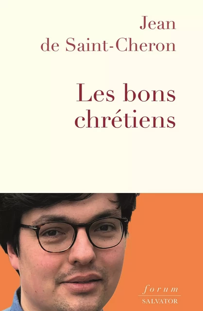 Les bons chrétiens - Jean de Saint-Cheron - Éditions Salvator