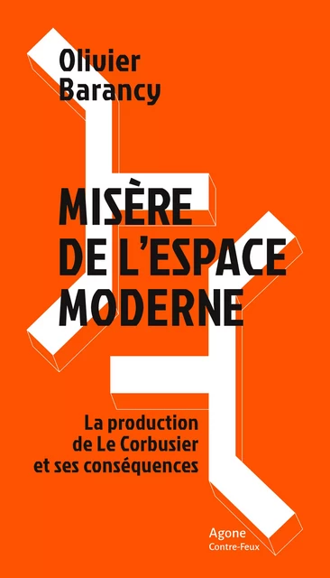 Misère de l’espace moderne - Olivier Barancy - Agone