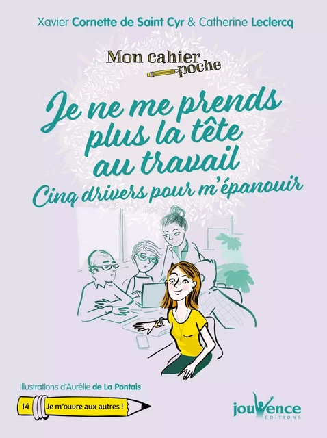 Mon cahier poche : Je ne me prends plus la tête au travail - Xavier Cornette de Saint Cyr, Catherine Leclercq - Éditions Jouvence