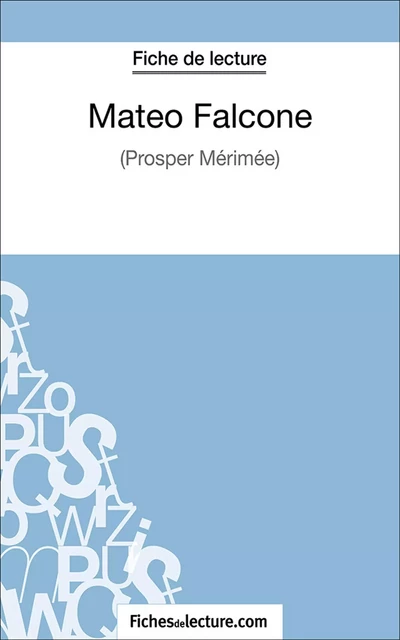 Mateo Falcone - Vanessa Grosjean,  fichesdelecture.com - FichesDeLecture.com