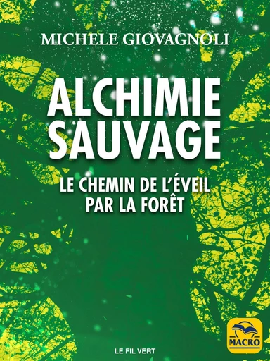 Alchimie Sauvage - Michele Giovagnoli - Macro Editions