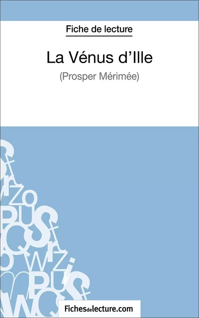 La Vénus d'Ille de Prosper Mérimée (Fiche de lecture) - Sophie Lecomte - FichesDeLecture.com