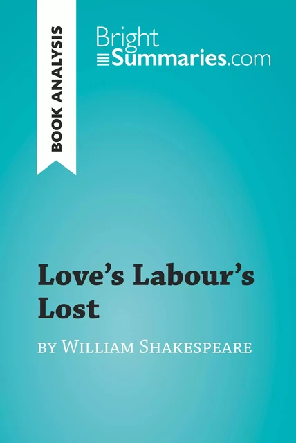 Love's Labour's Lost by William Shakespeare (Book Analysis) - Bright Summaries - BrightSummaries.com