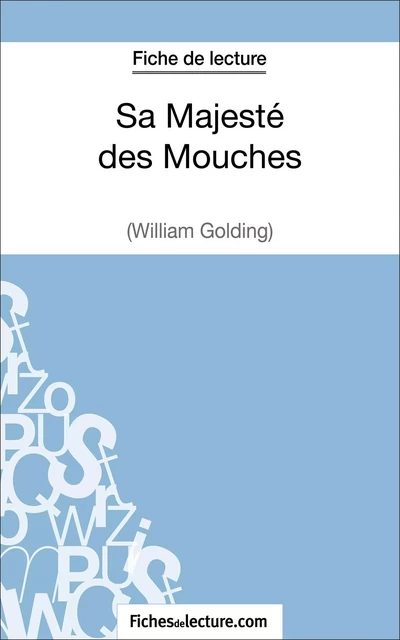 Sa Majesté des Mouches de William Golding (Fiche de lecture) - Sophie Lecomte,  fichesdelecture - FichesDeLecture.com