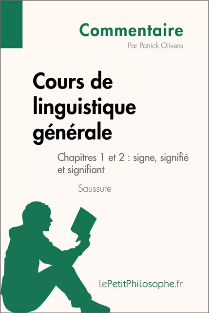 Cours de linguistique générale de Saussure - Chapitres 1 et 2 : signe, signifié et signifiant (Commentaire) - Patrick Olivero,  lePetitPhilosophe - lePetitPhilosophe.fr