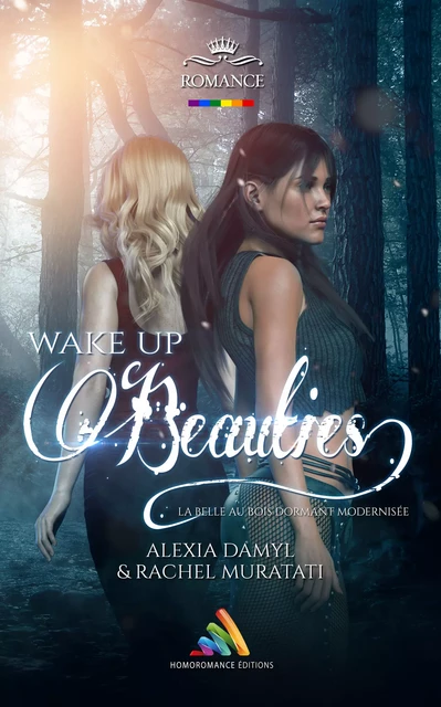 Wake up beauties - Alexia Damyl, Rachel Muratati - Homoromance Éditions