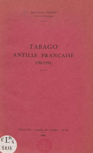 Tabago, Antille française (1781-1793) - Jean-Claude Nardin - FeniXX rédition numérique