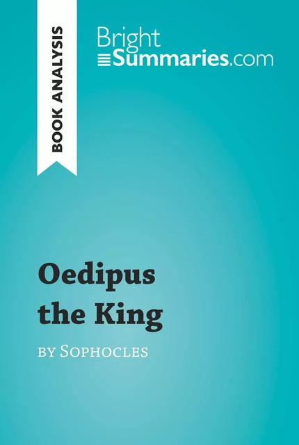 Oedipus the King by Sophocles (Book Analysis) - Bright Summaries - BrightSummaries.com