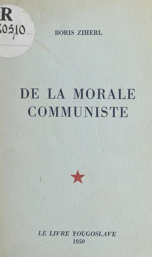 De la morale communiste - Boris Ziherl - FeniXX réédition numérique