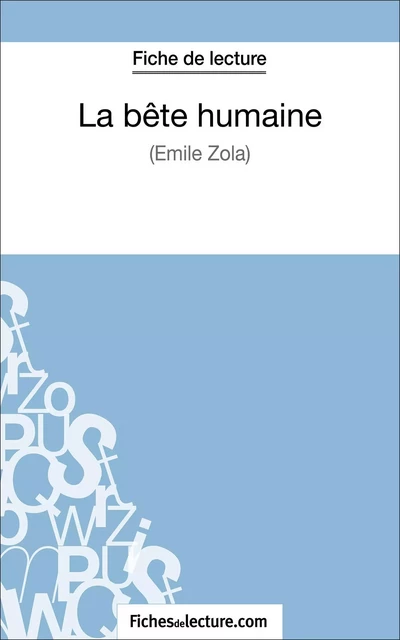 La Bête humaine d'Émile Zola (Fiche de lecture) - Vanessa Grosjean,  fichesdelecture - FichesDeLecture.com