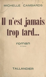 Il n'est jamais trop tard...