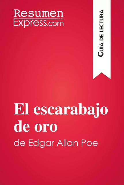 El escarabajo de oro de Edgar Allan Poe (Guía de lectura) -  ResumenExpress - ResumenExpress.com