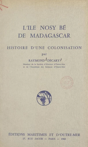 L'île Nosy Bé de Madagascar - Raymond Decary - FeniXX réédition numérique