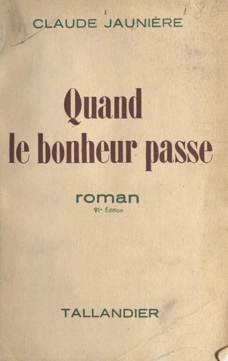 Quand le bonheur passe - Claude Jaunière - FeniXX réédition numérique