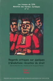 Regards critiques sur quelques (r)évolutions récentes du droit