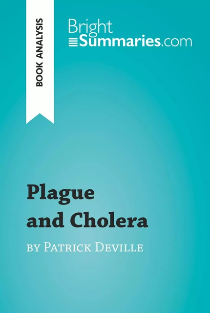 Plague and Cholera by Patrick Deville (Book Analysis) - Bright Summaries - BrightSummaries.com