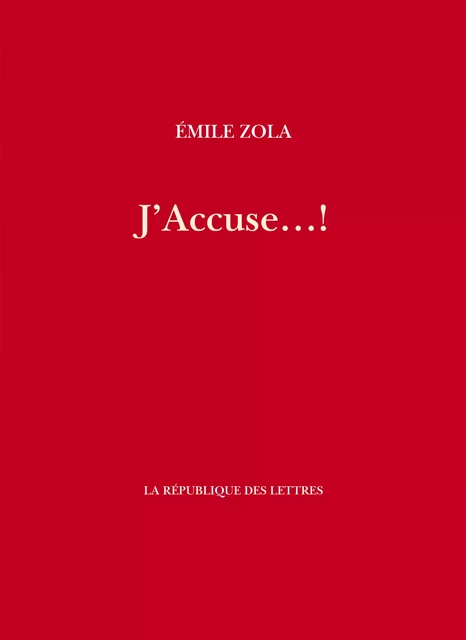 J'Accuse…! - Émile Zola - République des Lettres