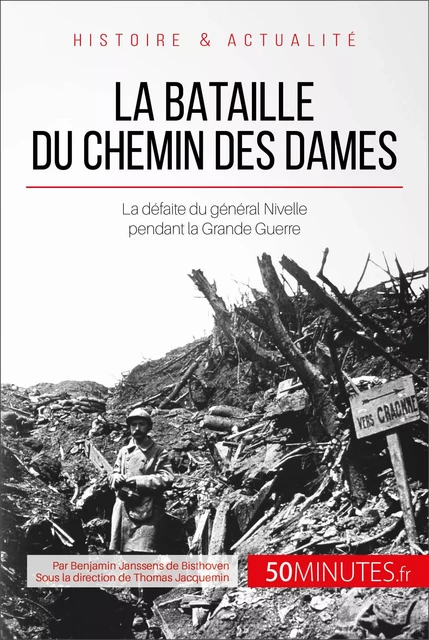 La bataille du Chemin des Dames - Benjamin Janssens de Bisthoven,  50MINUTES - 50Minutes.fr