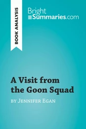 A Visit from the Goon Squad by Jennifer Egan (Book Analysis)