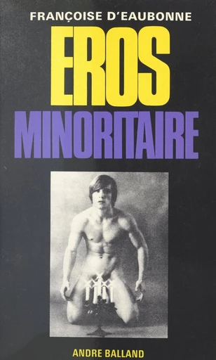 Éros minoritaire - Françoise d'Eaubonne - FeniXX réédition numérique