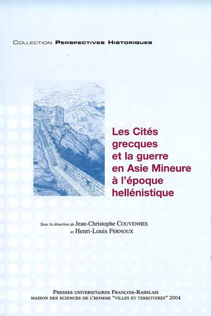 Les Cités grecques et la guerre en Asie mineure à l’époque hellénistique -  - Presses universitaires François-Rabelais