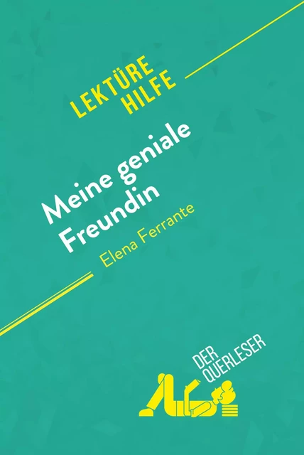 Meine geniale Freundin von Elena Ferrante (Lektürehilfe) - Alexandra Tinois,  derQuerleser - derQuerleser.de