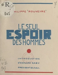 Le seul espoir des hommes