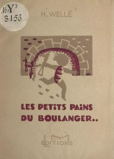 Les petits pains du boulanger... - H. Wellé - FeniXX réédition numérique