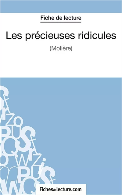 Les précieuses ridicules - Sophie Lecomte,  fichesdelecture.com - FichesDeLecture.com