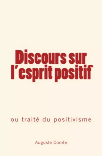 Discours sur l'esprit positif - Auguste Comte - Editions Le Mono