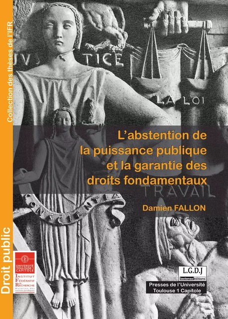 L’abstention de la puissance publique et la garantie des droits fondamentaux - Damien Fallon - Presses de l’Université Toulouse Capitole