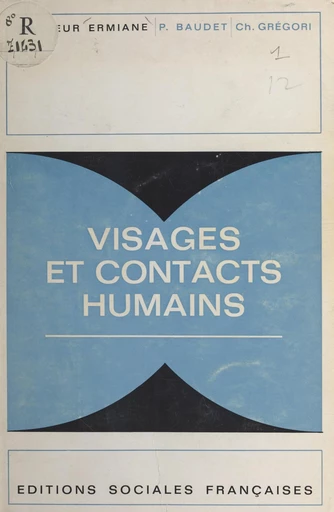 Visages et contacts humains - Paul Baudet, René Ermiane, Christian Gregori - FeniXX réédition numérique