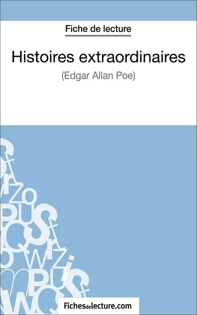 Histoires extraordinaires d'Edgar Allan Poe (Fiche de lecture) -  fichesdelecture, Sophie Lecomte - FichesDeLecture.com