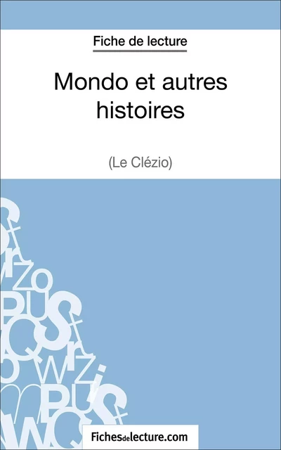 Mondo et autres histoires de Le Clézio (Fiche de lecture) -  fichesdelecture, Vanessa Grosjean - FichesDeLecture.com