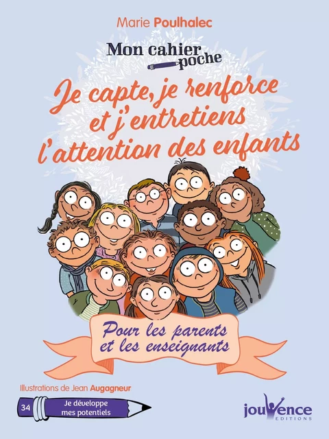 Mon Cahier Poche : Je capte, je renforce et j’entretiens l’attention des enfants - Marie Poulhalec - Éditions Jouvence