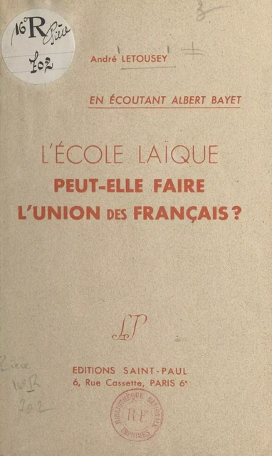 L'école laïque peut-elle faire l'union des Français ? - André Letousey - FeniXX réédition numérique