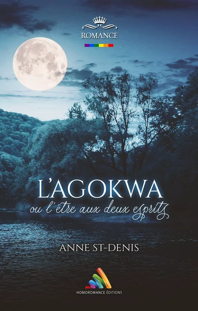 L'AGOKWA, ou l'être aux deux esprits - Anne St-Denis - Homoromance Éditions